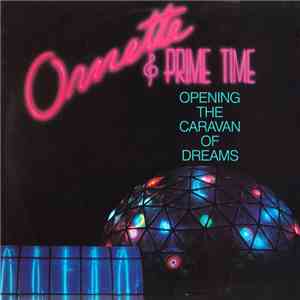 Ornette Coleman and Prime Time  - Opening The Caravan Of Dreams