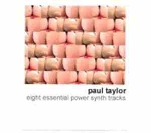 Paul Taylor  - Eight Essential Power Synth Tracks