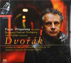 Pieter Wispelwey, Ivan Fischer, Budapest Festival Orchestra, Dvořák - Dvořá ...