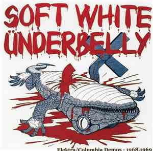 Soft White Ünderbelly - Elektra/Columbia Demos - 1968, 1969
