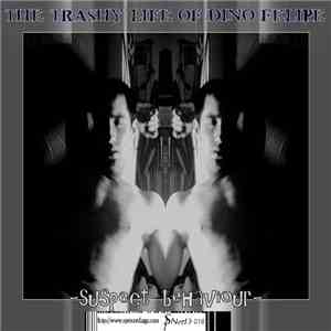 Suspect Behaviour - The Trashy Life Of Dino Felipe