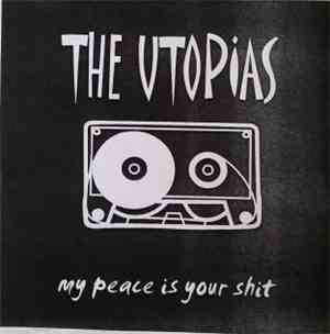 The Utopias  - My Peace Is Your Shit