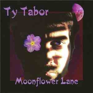Ty Tabor - Moonflower Lane