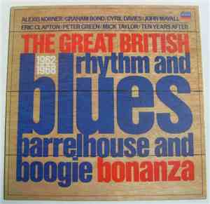 Various - The Great British Rhythm And Blues Barrelhouse And Boogie Bonanza ...