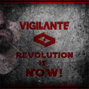 Vigilante  - Revolution Is Now