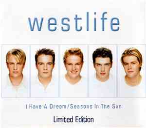 Westlife - I Have A Dream / Seasons In The Sun