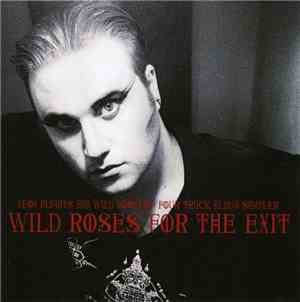 Wild Roses For The Exit - Neon Flights And Wild Forces