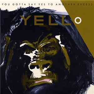 Yello - You Gotta Say Yes To Another Excess