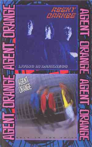 Agent Orange  - Living In Darkness / This Is The Voice