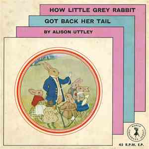 Alison Uttley - How Little Grey Rabbit Got Back Her Tail