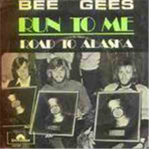 Bee Gees - Run To Me / Road To Alaska