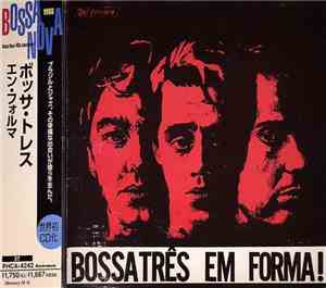 Bossa Três - Em Forma!