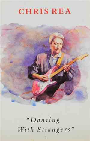 Chris Rea - Dancing With Strangers