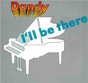 Dandy  - I'll Be There