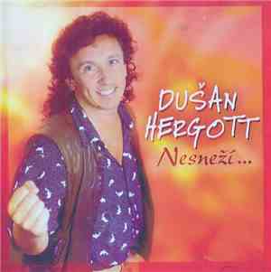 Dušan Hergott - Nesneží...
