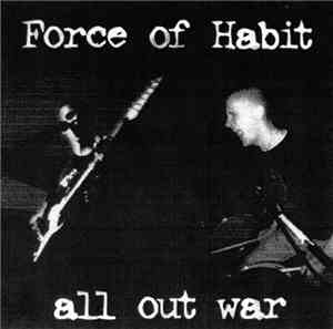 Force Of Habit  - All Out War