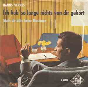 Hanns Verres - Ich Hab' So Lange Nichts Von Dir Gehört