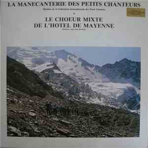 La Manécanterie Des Petits Chanteurs, Le Chœur Mixte De L'Hôtel De Mayenne  ...