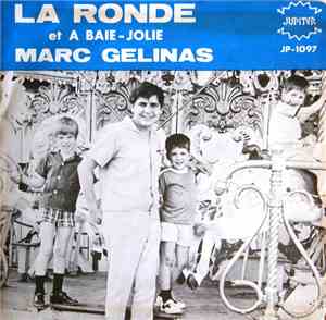 Marc Gélinas - La Ronde / A Baie Jolie