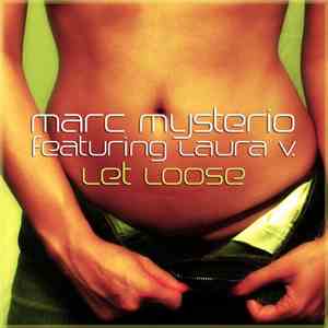 Marc Mysterio Featuring Laura V - Let Loose