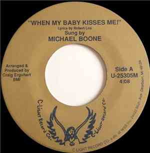 Michael Boone  - When My Baby Kisses Me! / Gift Of Life!