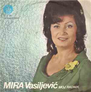 Mira Vasiljević - Moj Radnik