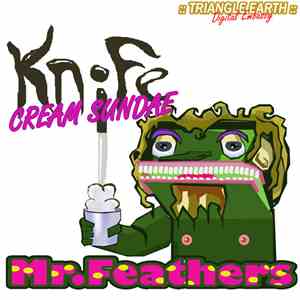 Mr. Feathers - Knife Cream Sundae