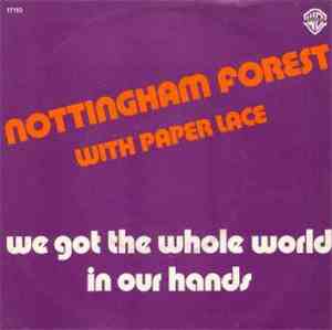 Nottingham Forest With Paper Lace - We Got The Whole World In Our Hands