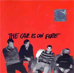 The Car Is On Fire - The Car Is On Fire