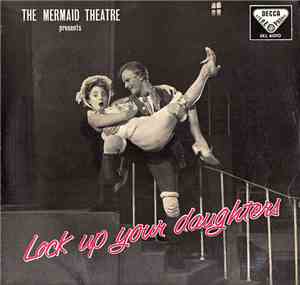 The Mermaid Theatre Company - Presents -  Lock Up Your Daughters - Original ...