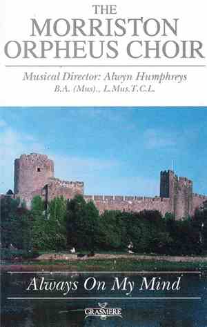 The Morriston Orpheus Choir - Always On My Mind