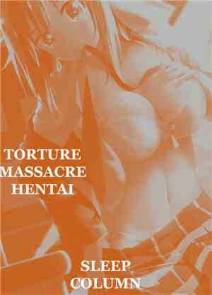 Torture Massacre Hentai, Sleep Column - Split