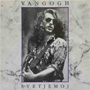 Van Gogh  - Svet Je Moj