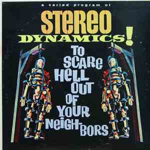 Various - Stereo Dynamics! To Scare Hell Out Of Your Neighbors