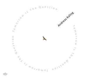 Andreas Kaling - Tomorrow Is The Question
