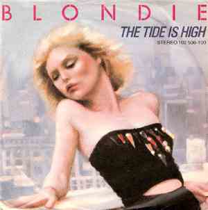 Blondie - The Tide Is High