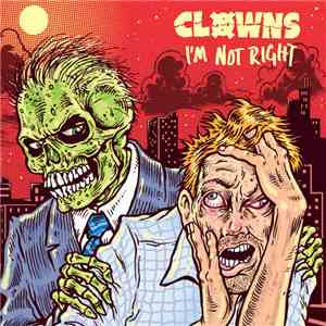 Clowns  - I'm Not Right