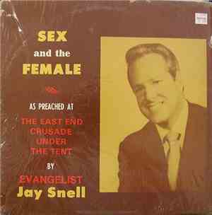 Evangelist Jay Snell - Sex And The Female
