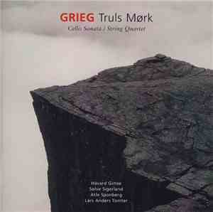 Grieg, Truls Mørk - Cello Sonata / String Quartet
