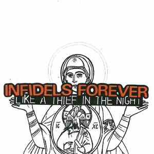 Infidels Forever - Like A Thief In The Night
