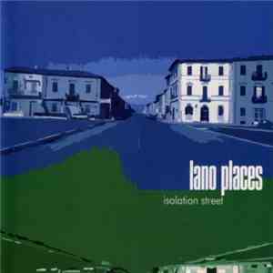 Lano Places - Isolation Street