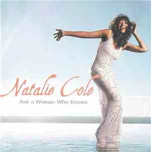 Natalie Cole - Ask A Woman Who Knows