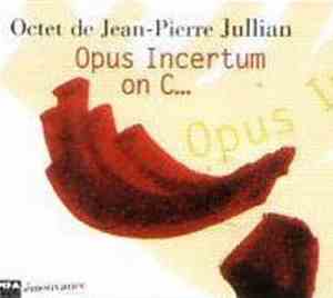 Octet De Jean-Pierre Jullian - Opus Incertum On C...