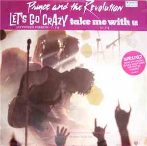 Prince And The Revolution - Let's Go Crazy / Take Me With U