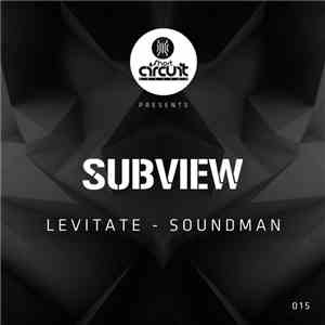 Subview - Levitate / Soundman