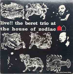The Beret Trio - Live!! The Beret Trio At The House Of Zodiac