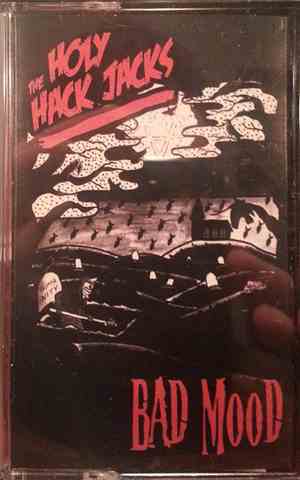The Holy Hack Jacks - Bad Mood