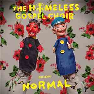 The Homeless Gospel Choir - Presents: Normal