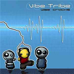 Vibe Tribe  - Wise Cracks
