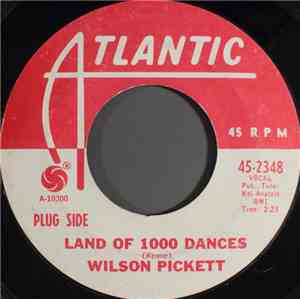 Wilson Pickett - Land Of 1000 Dances / You're So Fine